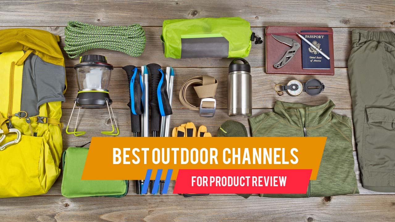 best youtube outdoor channels for product reviews