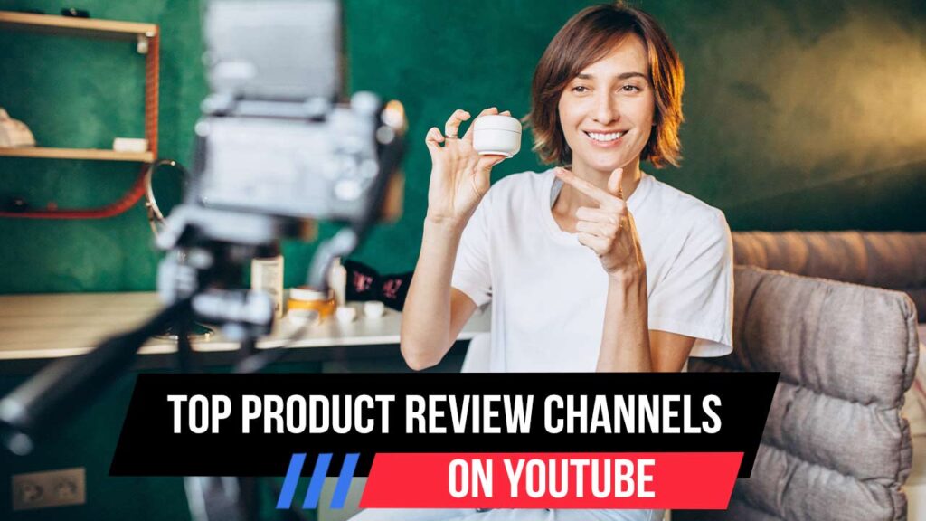 Product Review Channels on YouTube