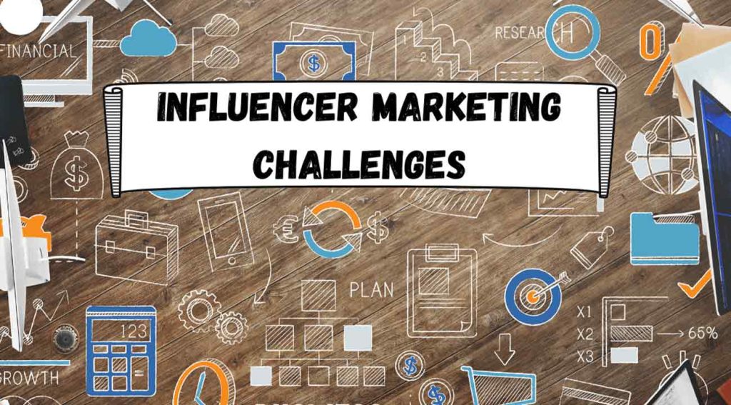 Challenges Of Influencer Marketing