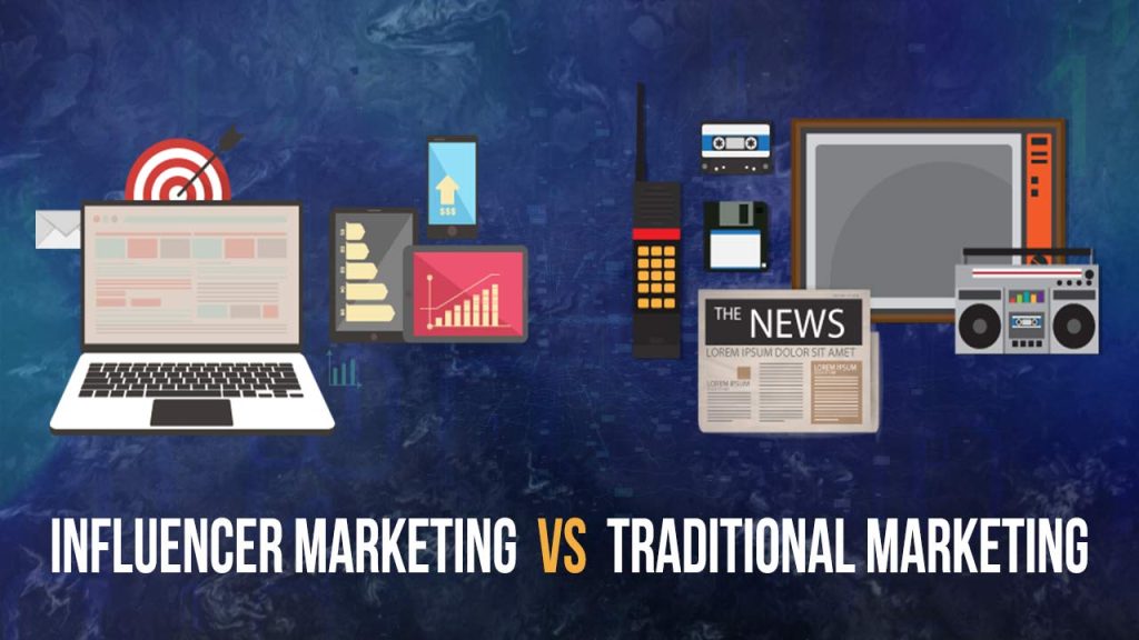 Influencer Marketing Vs Traditional Marketing